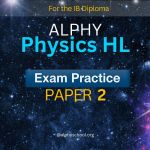 IB Physics HL Paper 2 Exam Review